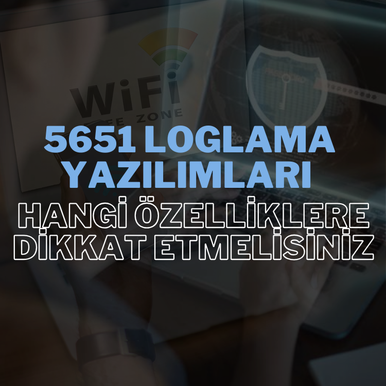 5651 loglama yazılımların önemi
