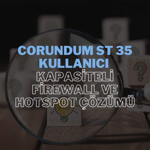 Corundum ST 35: Güvenli Ağ Yönetimi için İleri Teknoloji