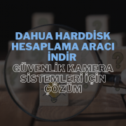 Dahua Harddisk Hesaplama Aracı, güvenlik kamera sistemleri için ideal depolama çözümlerinin planlanmasında önemli bir araç olarak öne çıkıyor.
