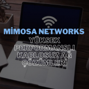 Mimosa Networks ile Güçlü Kablosuz Ağlar