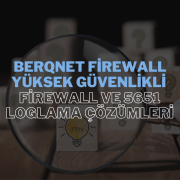 Berqnet Firewall, ağ güvenliğini bir adım öteye taşıyan güçlü bir güvenlik duvarı çözümüdür.