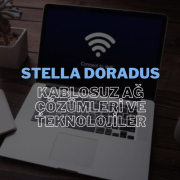 Stella Doradus ve Kablosuz Ağ Çözümleri