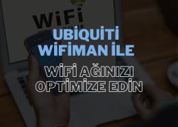 Ubiquiti WiFiman ile WiFi Ağınızı Optimize Edin