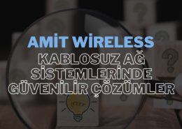 Amit Wireless: Kablosuz Ağ Sistemlerinde Güvenilir Çözümler